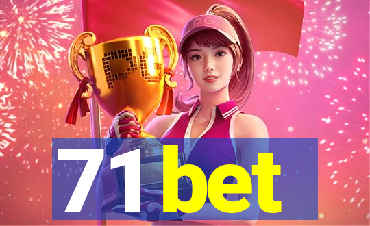 71 bet